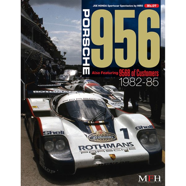 画像1: MFH スポーツカー スペクタクルズ No.07 Porsche 956 `Also Featuring 956B of Customers 1982-1985` （本、書籍） (1)