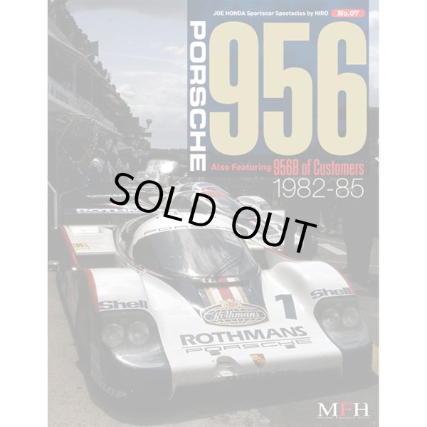 画像1: MFH スポーツカー スペクタクルズ No.07 Porsche 956 `Also Featuring 956B of Customers 1982-1985` （本、書籍） (1)