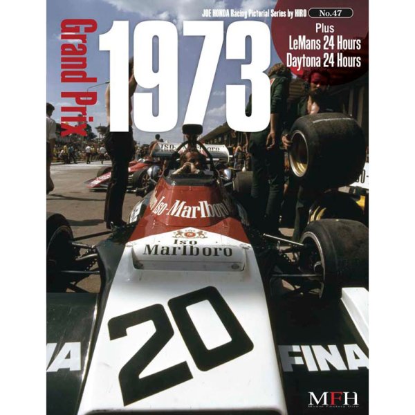 Racing Pictorial Series by HIRO No.47 : Grand Prix 1973, plus Le Mans and Daytona 24 Hours